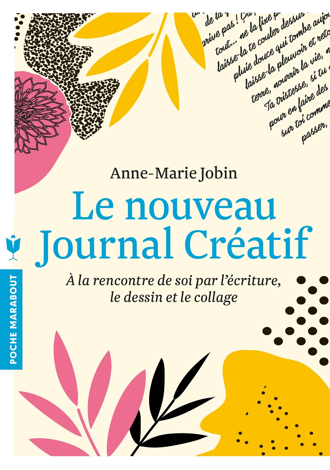 Le nouveau journal créatif: À la rencontre de soi par l'écriture, le dessin et le collage (Bien-être - Psy) (French Edition)