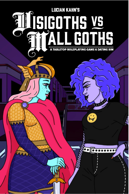 Visigoths vs Mall Goths: A Tabletop Roleplaying Game & Dating Sim (Hardcover)
