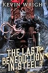 The Last Benediction in Steel (The Serpent Knight Saga, #2)