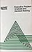 Executive Problem Analysis and Decision Making by Charles H. Kepner