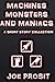Machines Monsters and Maniacs