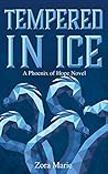 Tempered in Ice (Phoenix of Hope, #2) Tempered in Ice (Phoenix of Hope, #2)