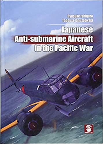 Japanese Anti-Submarine Aircraft in the Pacific War