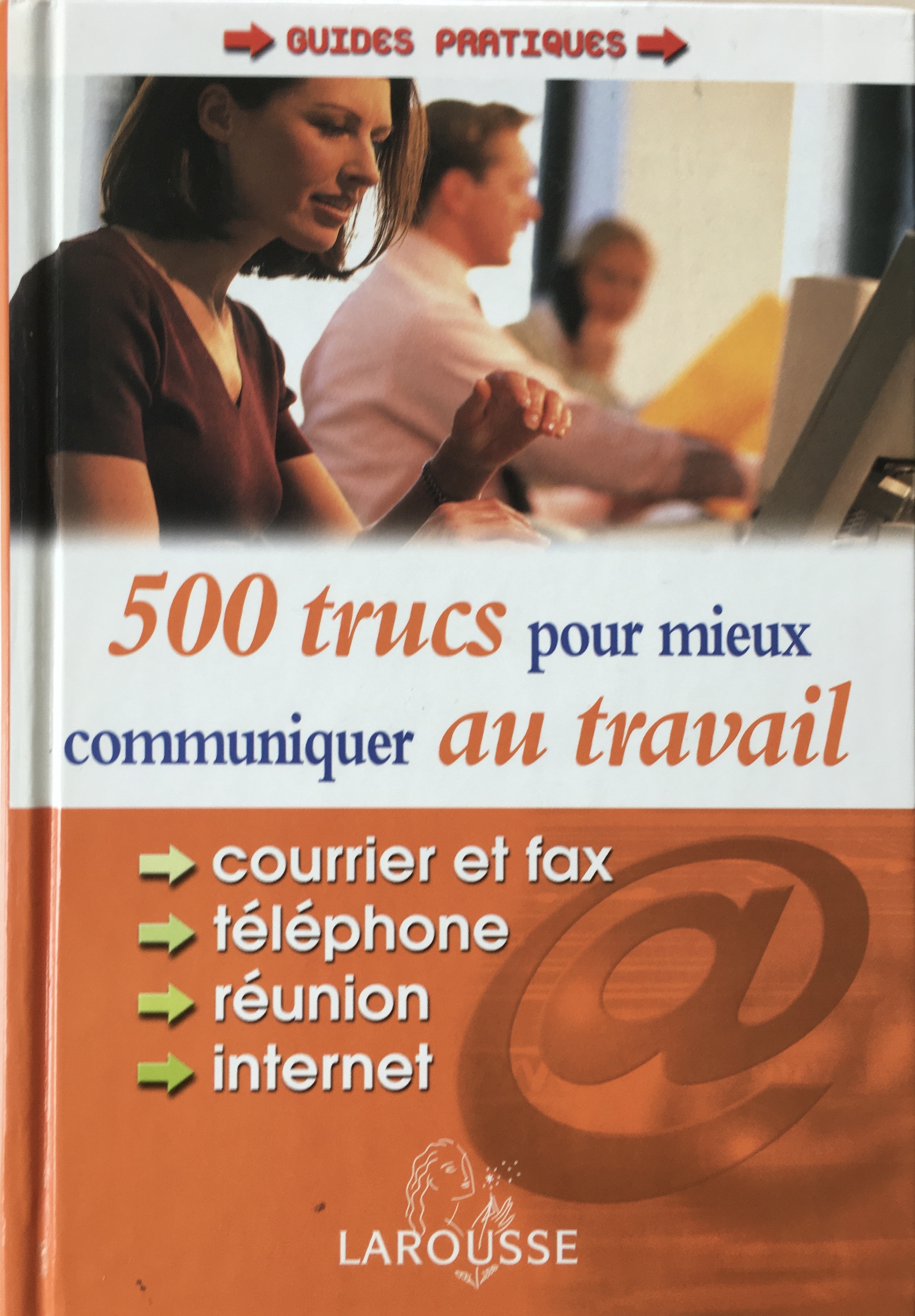 500 trucs pour mieux communiquer au travail (Unknown Binding)