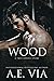 Wood (A True Lover's Story,...
