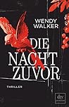Die Nacht zuvor by Wendy   Walker