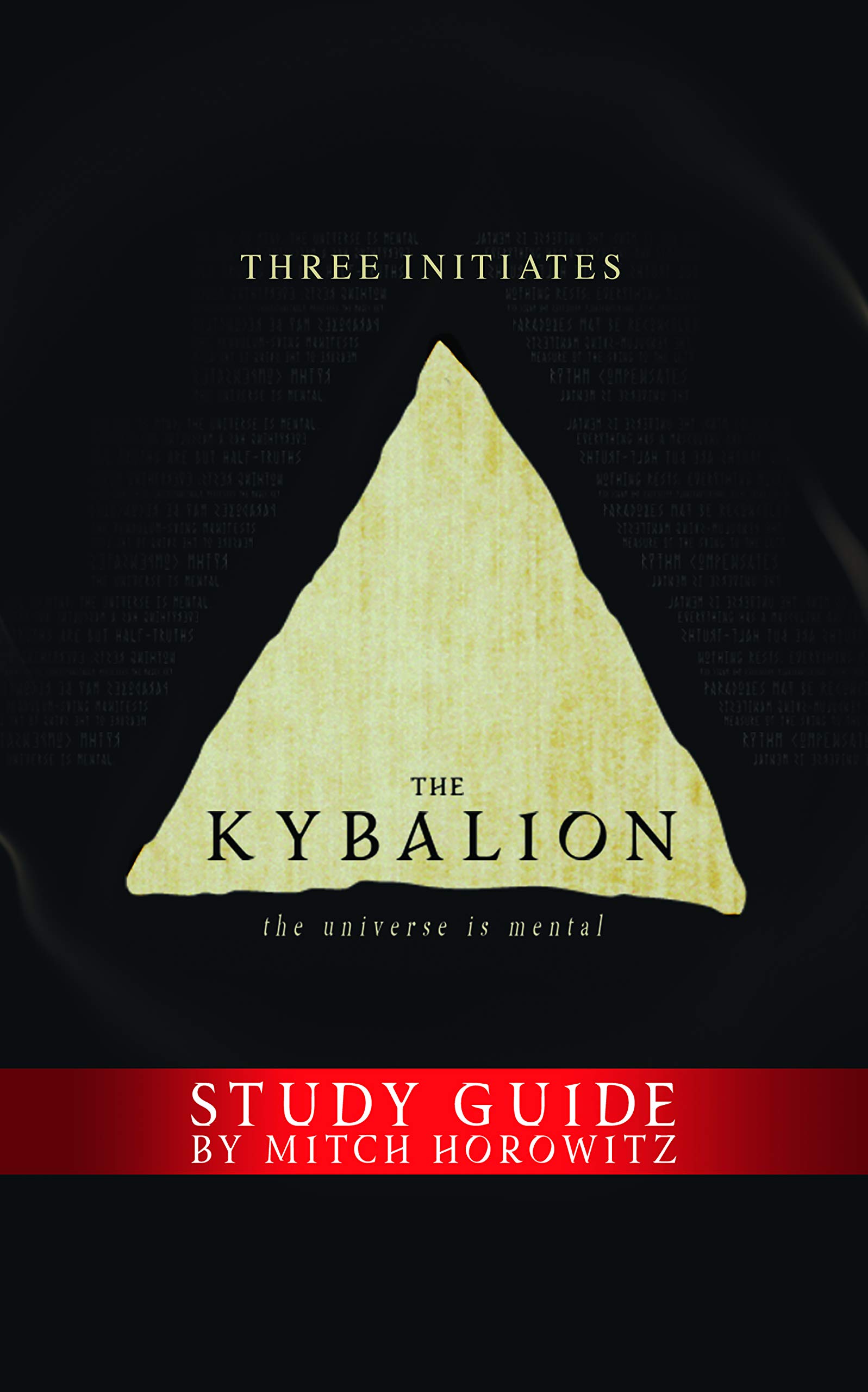 The Kybalion Study Guide: The Universe is Mental (ebook)