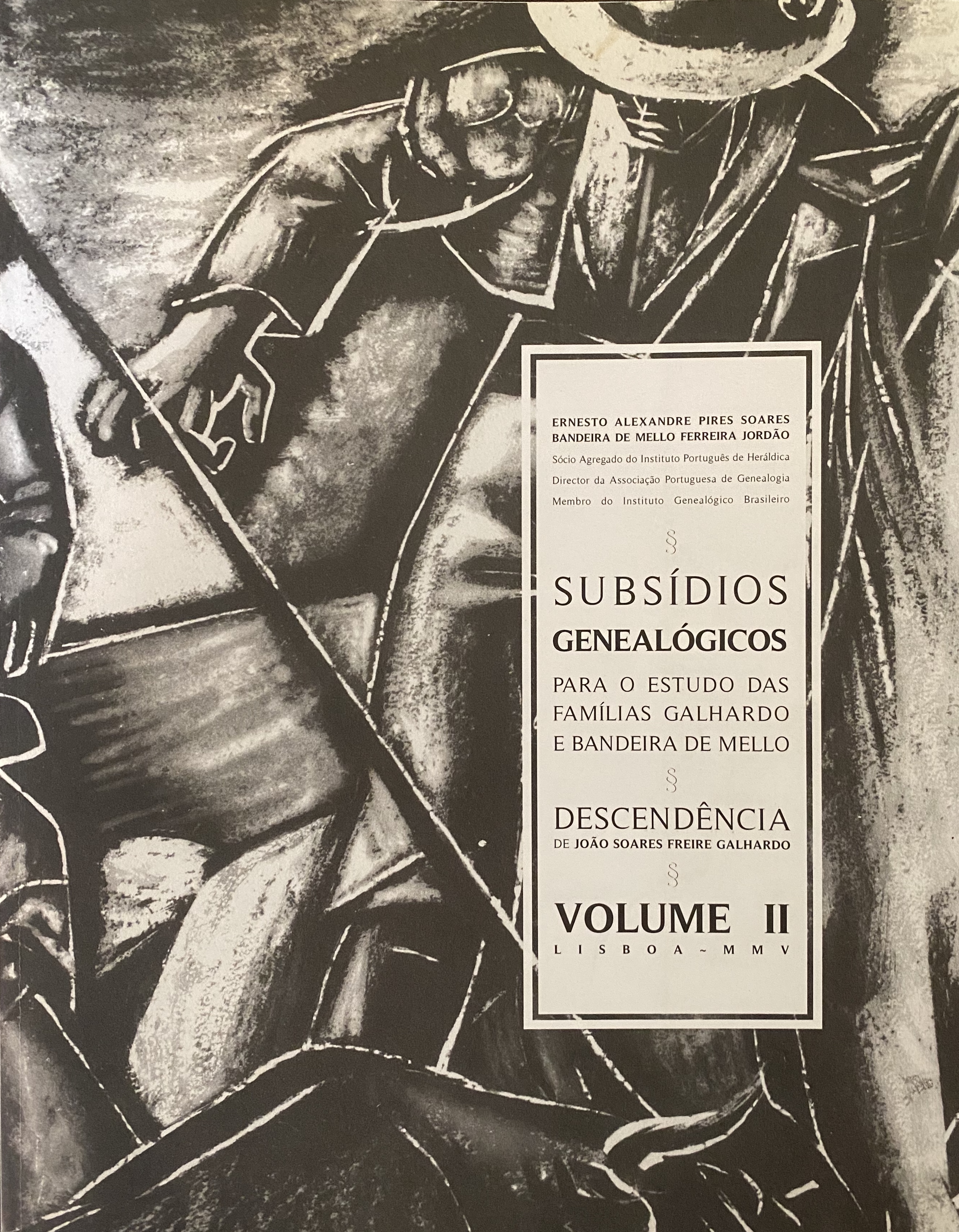 Subsídios Genealógicos Para o Estudo das Famílias Galhardo e Bandeira de Mello - Volume II
