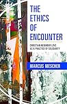 The Ethics of Encounter: Christian Neighbor Love as a Practice of Solidarity