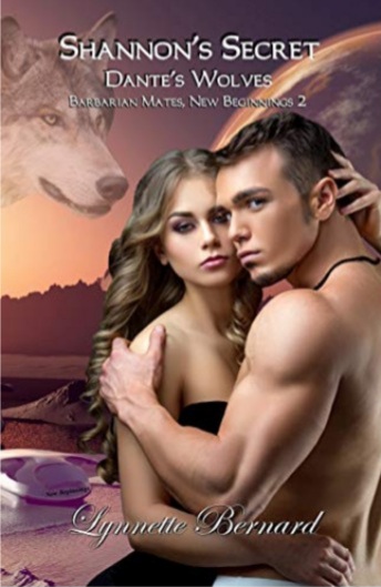 Shannon's Secret (Dante's Wolves, Barbarian Mates, New Beginnings Book 2)