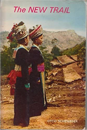 The New Trail : Among the Tribes in North Thailand