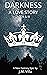 Darkness: A Love Story: Act...