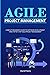 Agile Project Management: Complete Beginner’s Guide to Software Development and Step-By-Step Agile Project Management