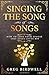Singing The Song Of Songs: ...