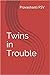 Twins in Trouble
