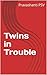 Twins in Trouble