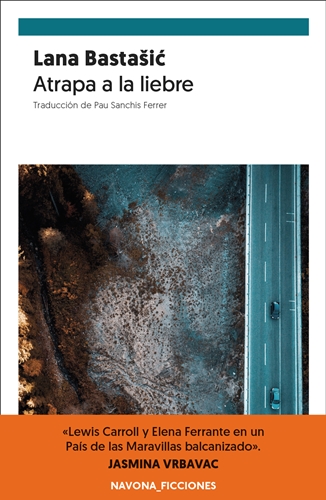 Portada de Atrapa a la liebre, de Lana Bastašić