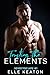 Trusting the Elements by Elle Keaton Trusting the Elements by Elle Keaton