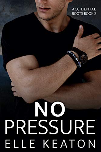 No Pressure (Accidental Roots, #2)