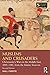 Muslims and Crusaders: Christianity’s Wars in the Middle East, 1095–1382, from the Islamic Sources (Seminar Studies)