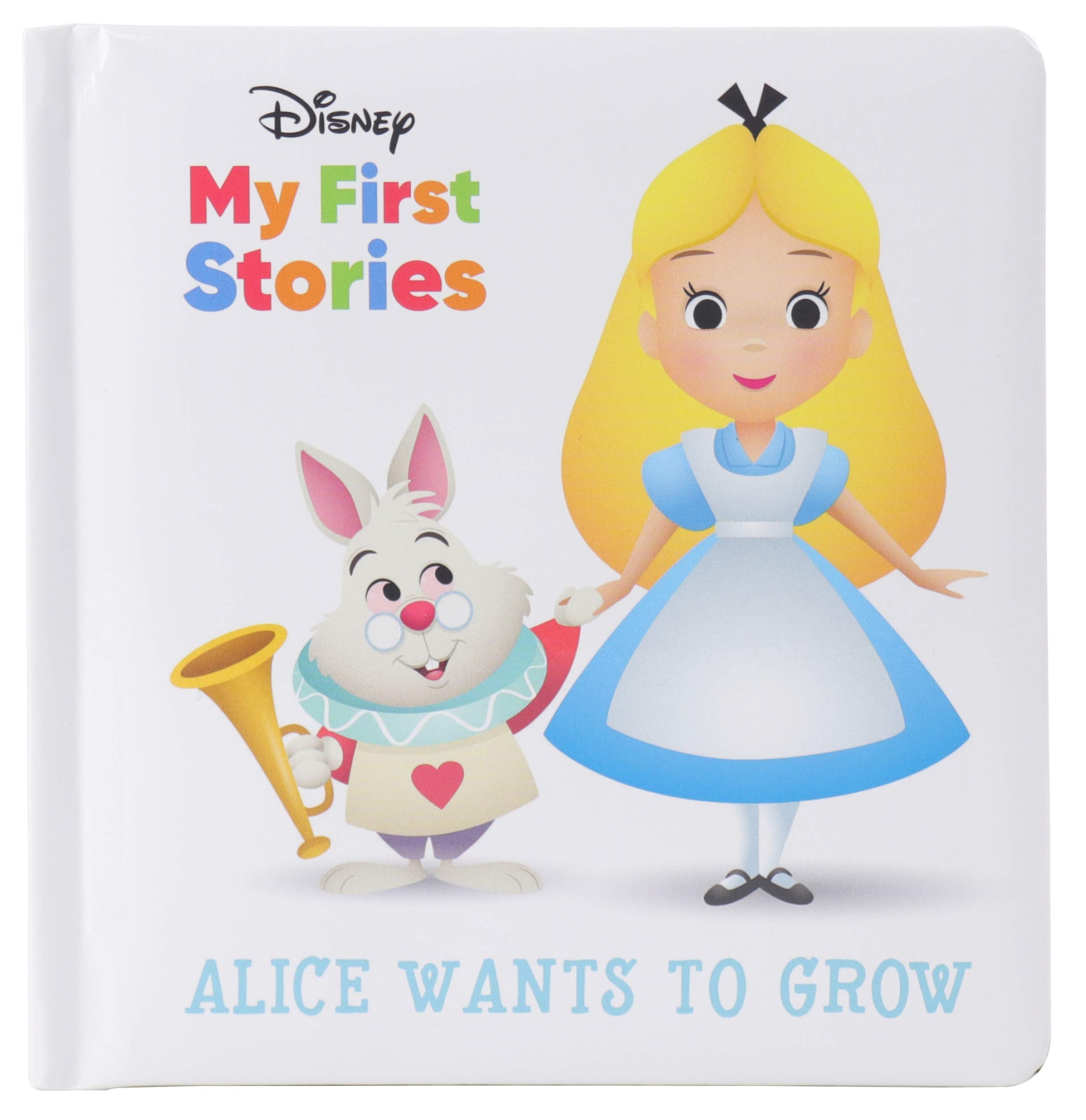 Disney My First Stories - Alice Wants to Grow - Alice in Wonderland - PI Kids (Hardcover)
