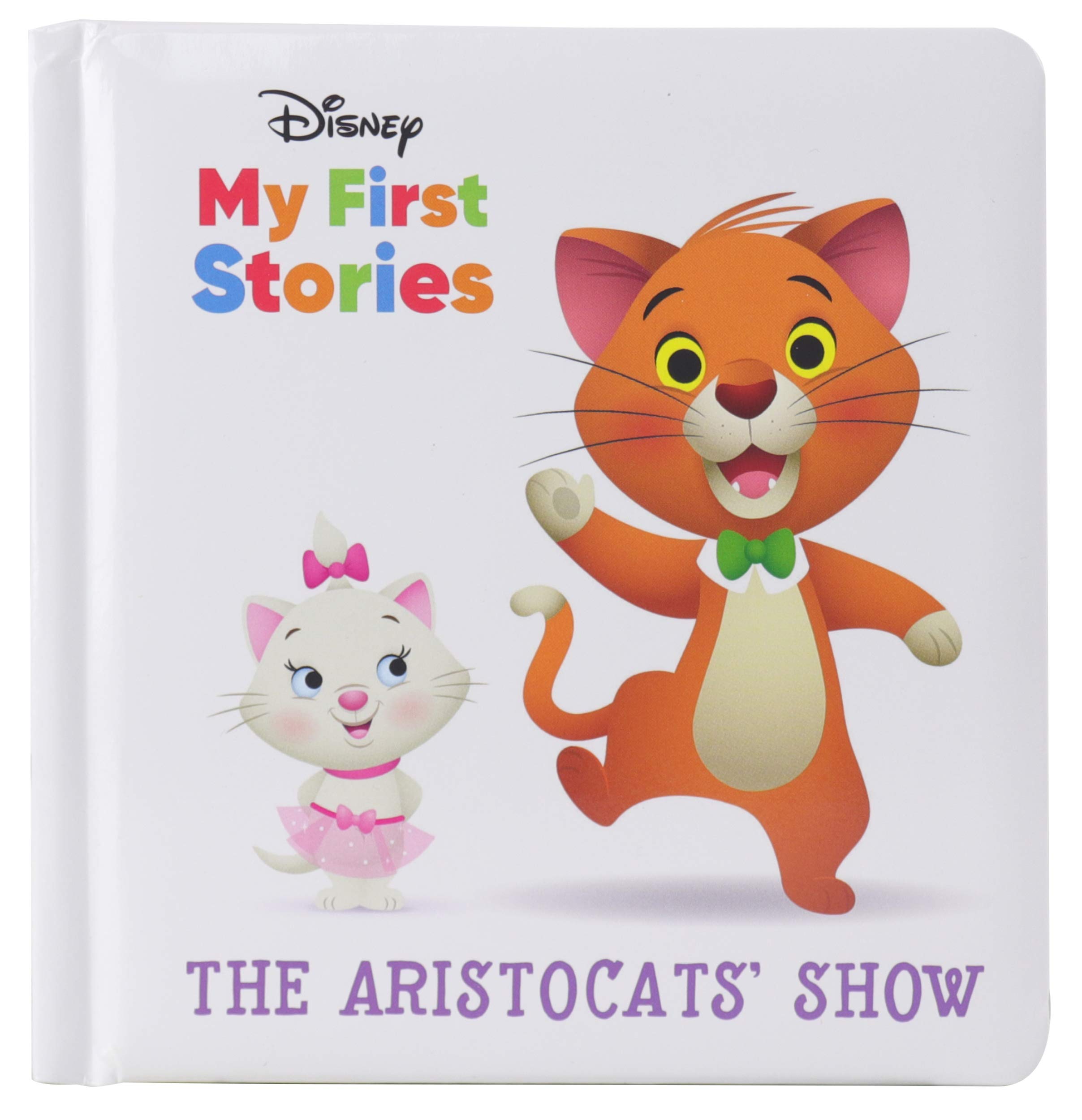 Disney: The Aristocats' Show (Disney My First Stories)