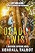 Deadly Twist by Kendall Talbot