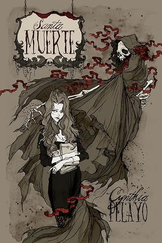 Santa Muerte by Cynthia Pelayo