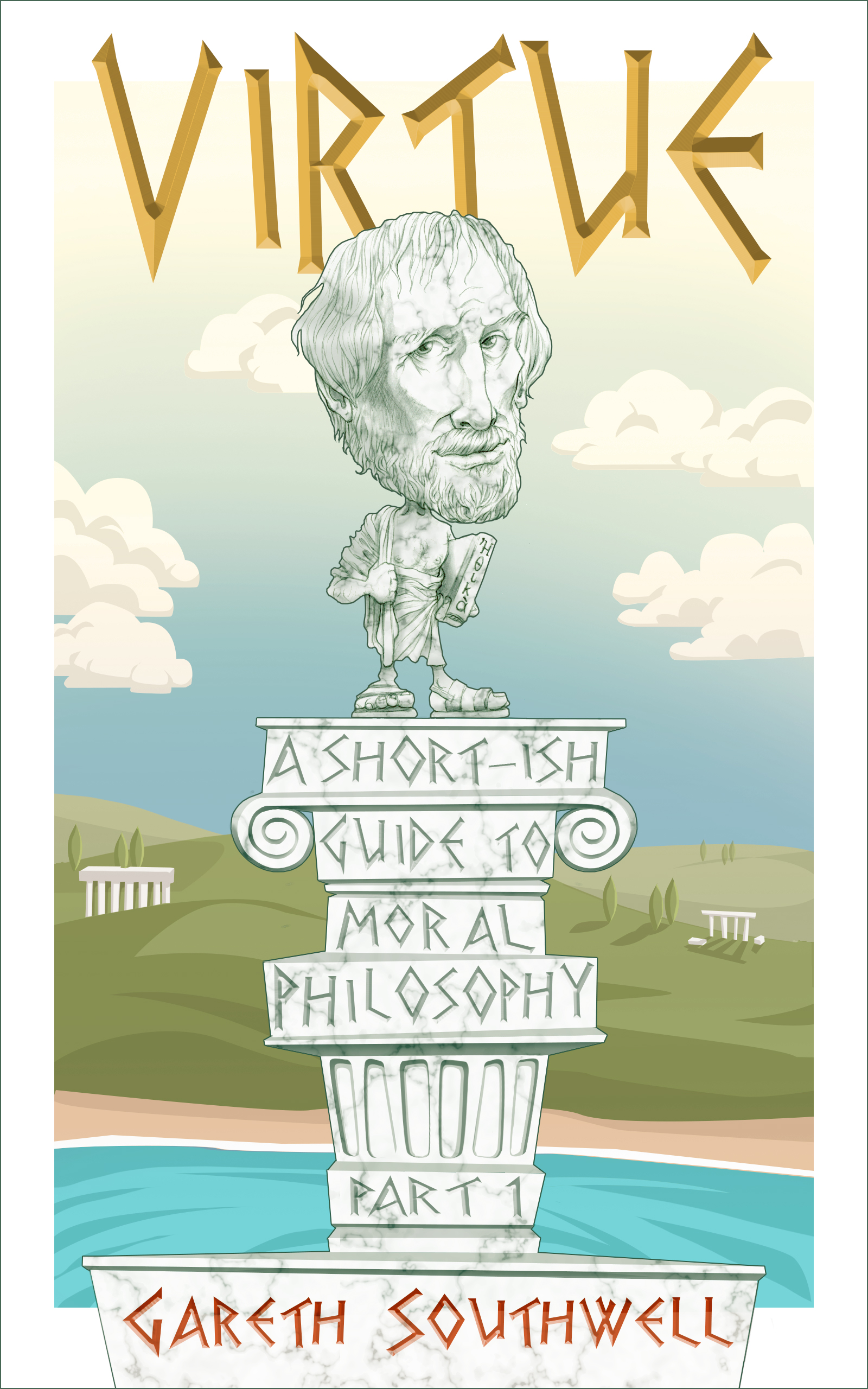Virtue (A Short(ish) Guide to Moral Philosophy, Part 1)