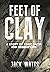 Feet of Clay