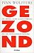 Gezond: de mens, zijn gezondheid en de gezondheidszorg