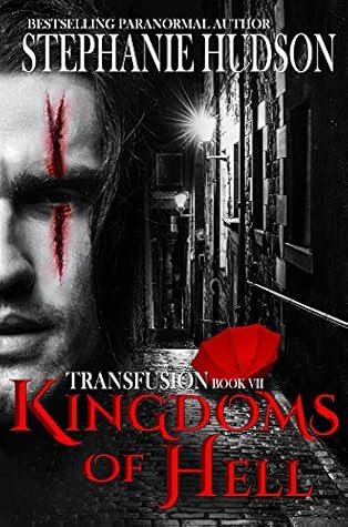 Kingdoms of Hell (Transfusion Saga #7)