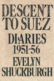 Descent to Suez: Diaries 1951 - 56 (Hardcover)