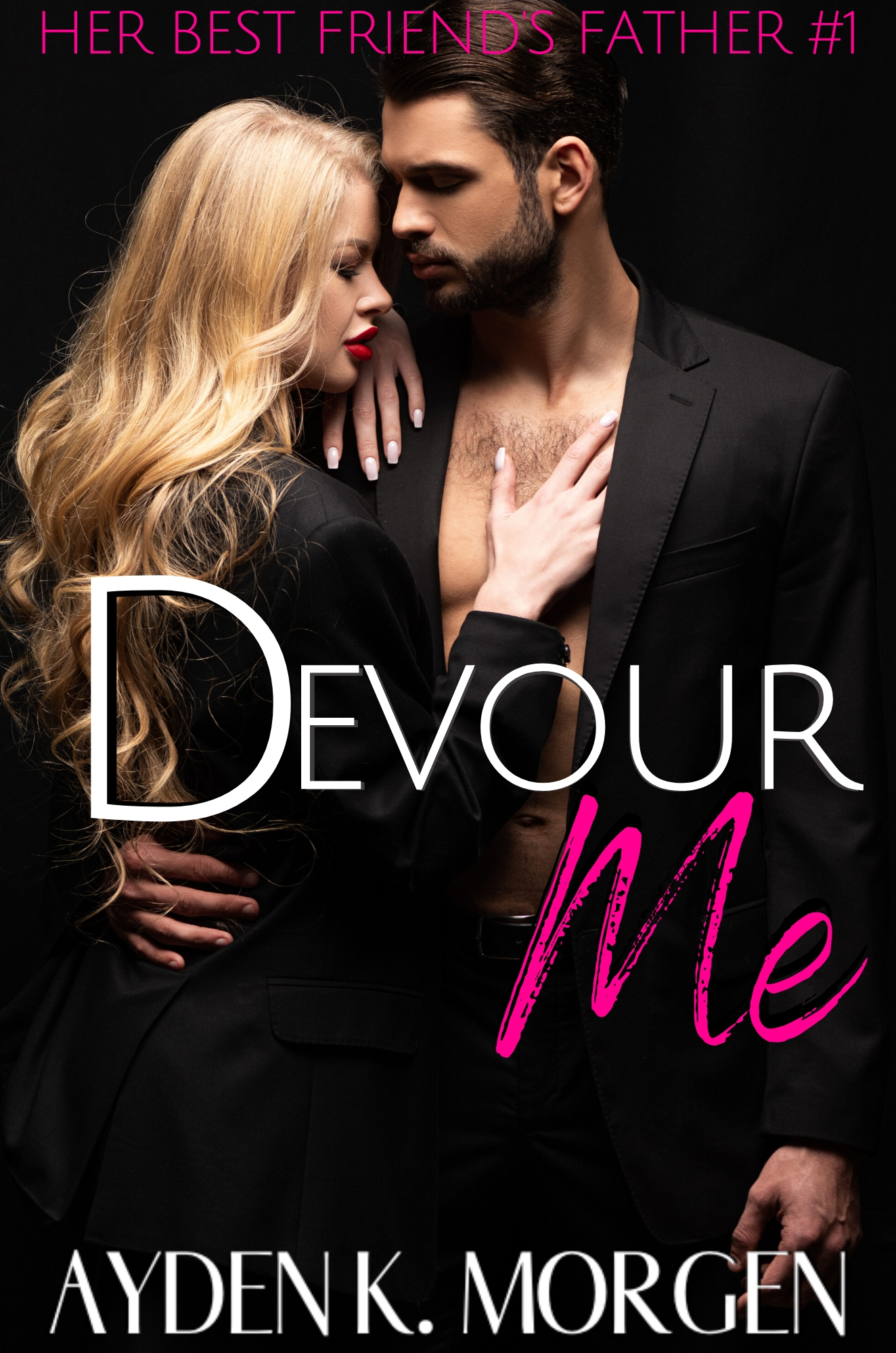 Devour Me (Her Best Friend's Father, #1)