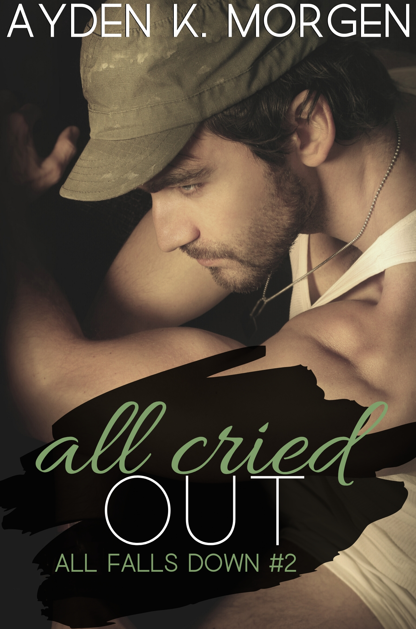 All Cried Out (All Falls Down, #2)