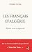Les français d'Algérie: édi...