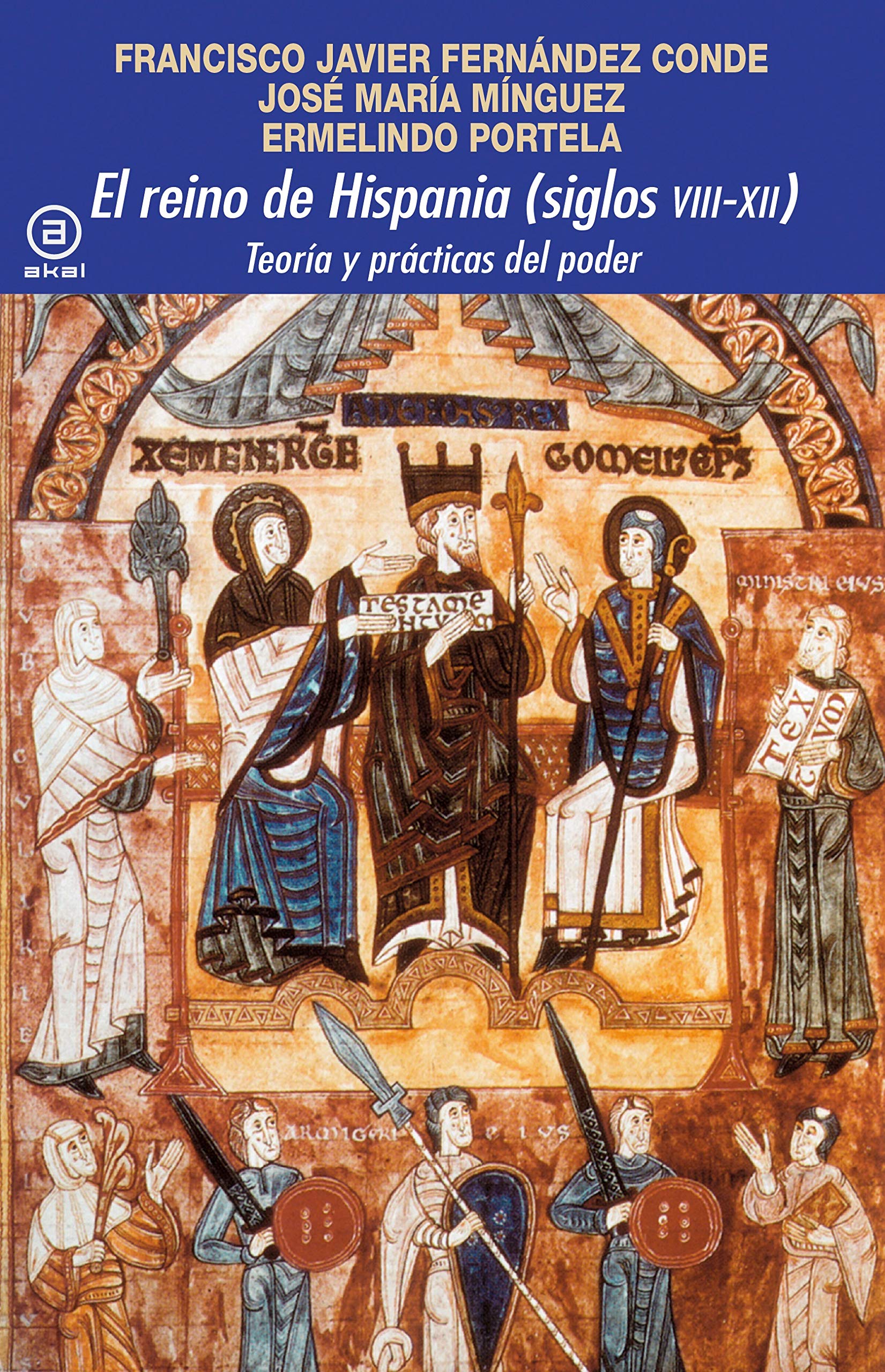 El Reino De Hispania (Siglos VIII-XII): Teoría y prácticas del poder