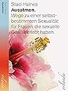 Ausatmen: Wege zu einer selbstbestimmten Sexualität für Frauen, die sexuelle Gewalt erlebt haben. (German Edition) Ausatmen: Wege zu einer selbstbestimmten Sexualität für Frauen, die sexuelle Gewalt erlebt haben. (German Edition)