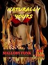 Naturally Yours by Mallory Funk