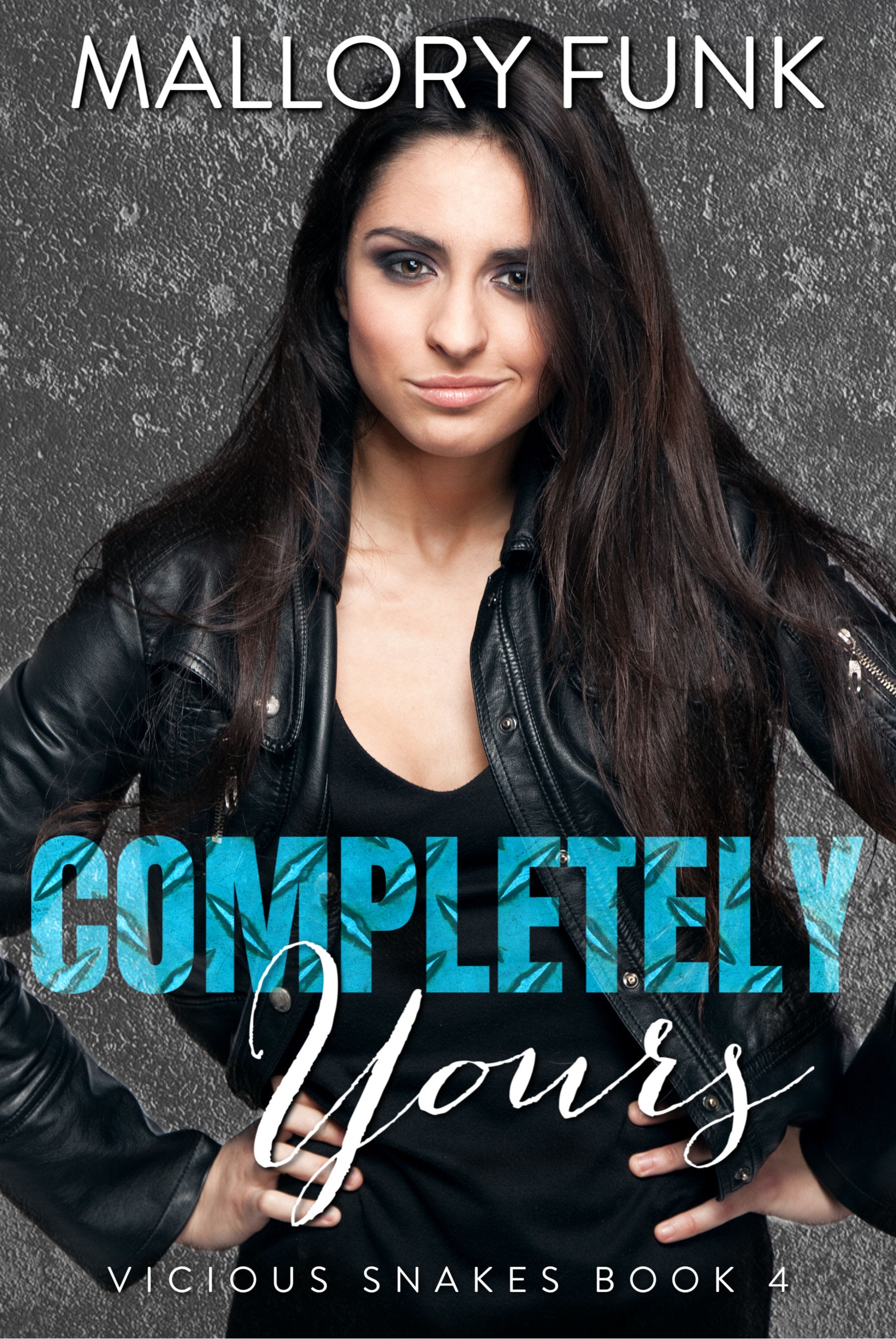 Completely Yours (Vicious Snakes MC, #4)