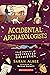 Accidental Archaeologists: True Stories of Unexpected Discoveries