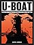 U-Boat: The German Submarine Campaign and the Allied Counter Attack 1939-1945