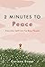 2 Minutes to Peace: Everyday Self-Care for Busy People (Volume 2)