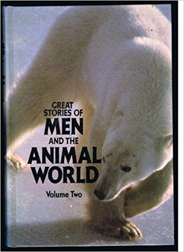 Great Stories of Men and the Animal World Volume Two