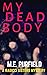 My Dead Body: A Radicci Sis...