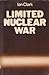 Limited nuclear war by Ian   Clark