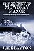 The Secret of Mowbray Manor by Jude Bayton