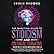 The Practical Guide to Stoicism and Critical Thinking: The Secrets to the Stoic Philosophy and Art of Happiness in Modern Life and to Mastering Critical Thinking, Decision Making and Problem Solving