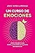 Un curso de emociones by Jesús Matos