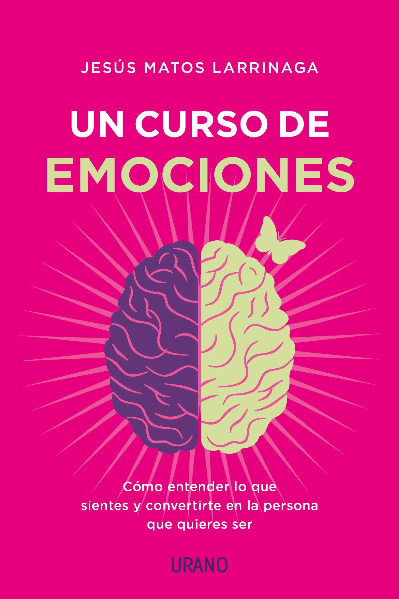 Un curso de emociones: Cómo entender lo que sientes y convertirte en la persona que quieres ser (Crecimiento personal) (Spanish Edition)